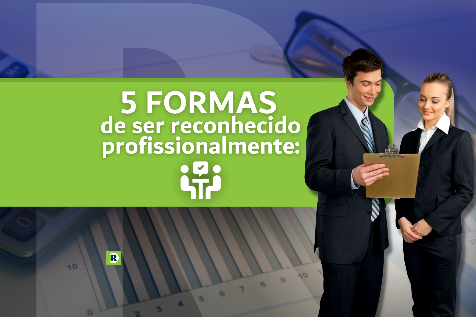 5 Formas de ser reconhecido profissionalmente