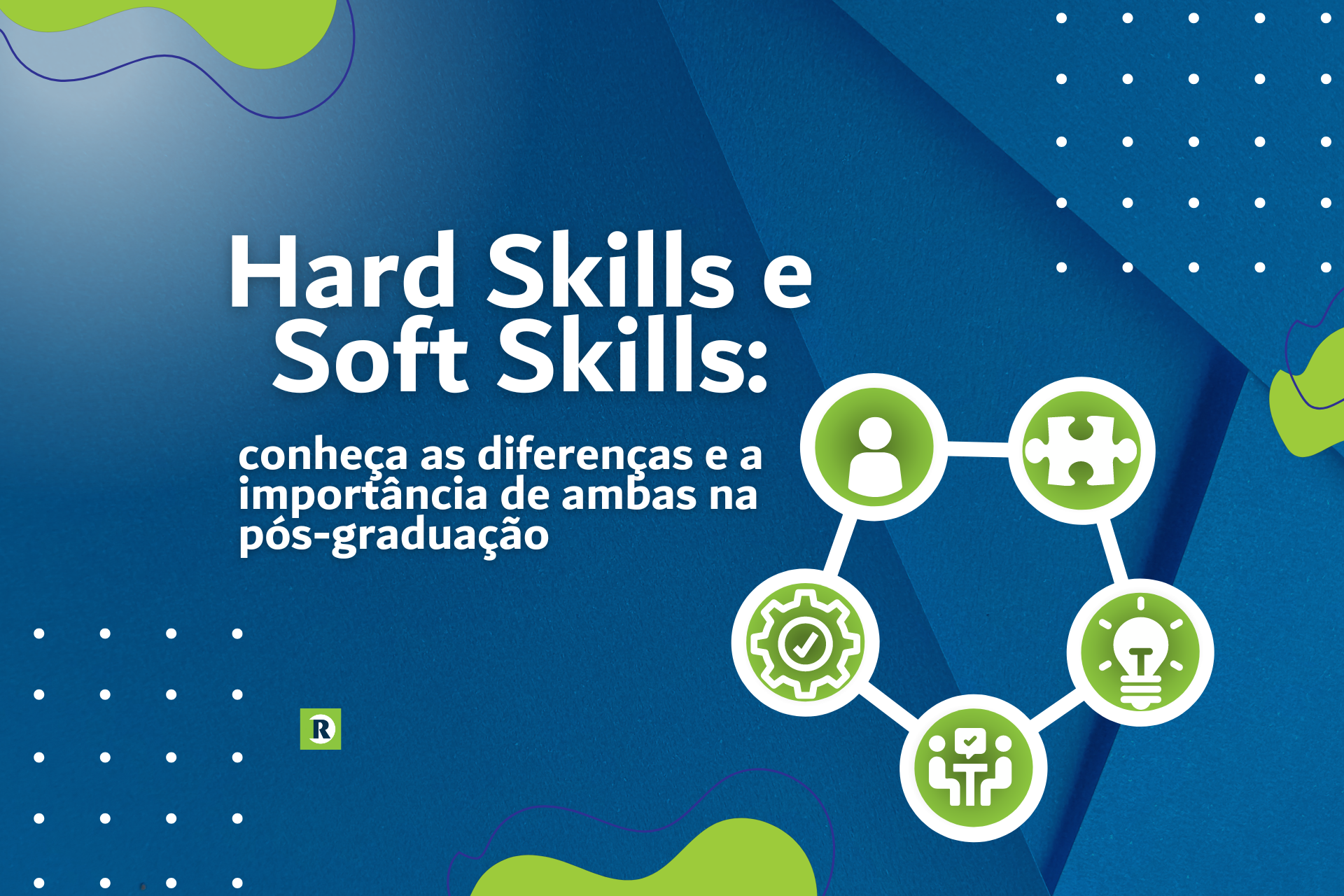 Hard Skills e Soft Skills: conheça as diferenças e a importância de ambas na pós-graduação
